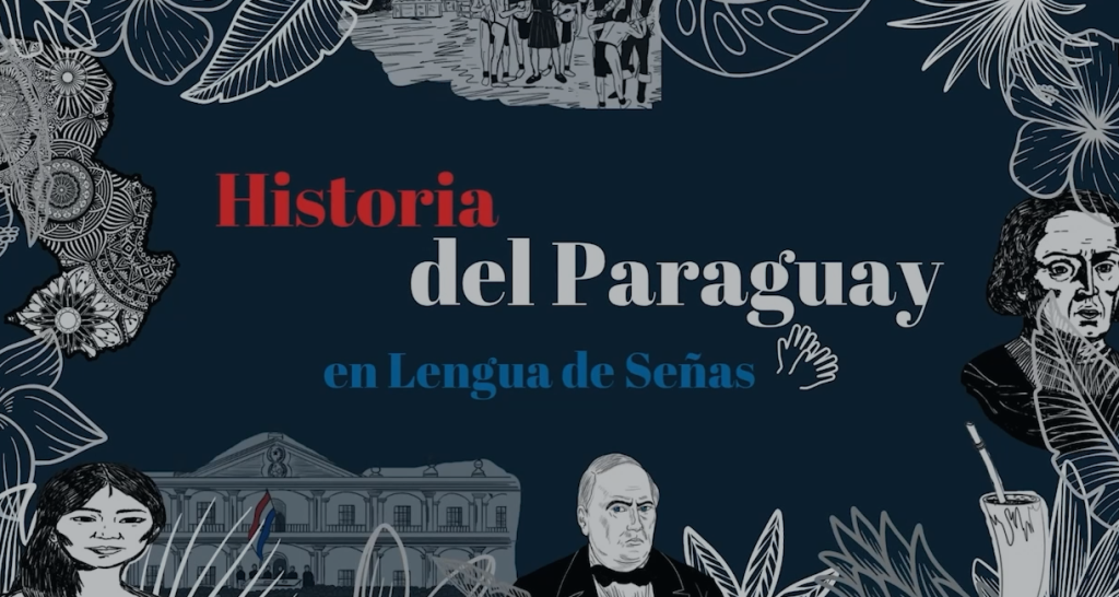 Lanzamiento oficial del primer material accesible sobre la Historia del Paraguay en Lengua de Señas Paraguaya.